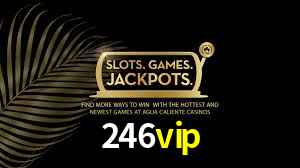 246vip bonus